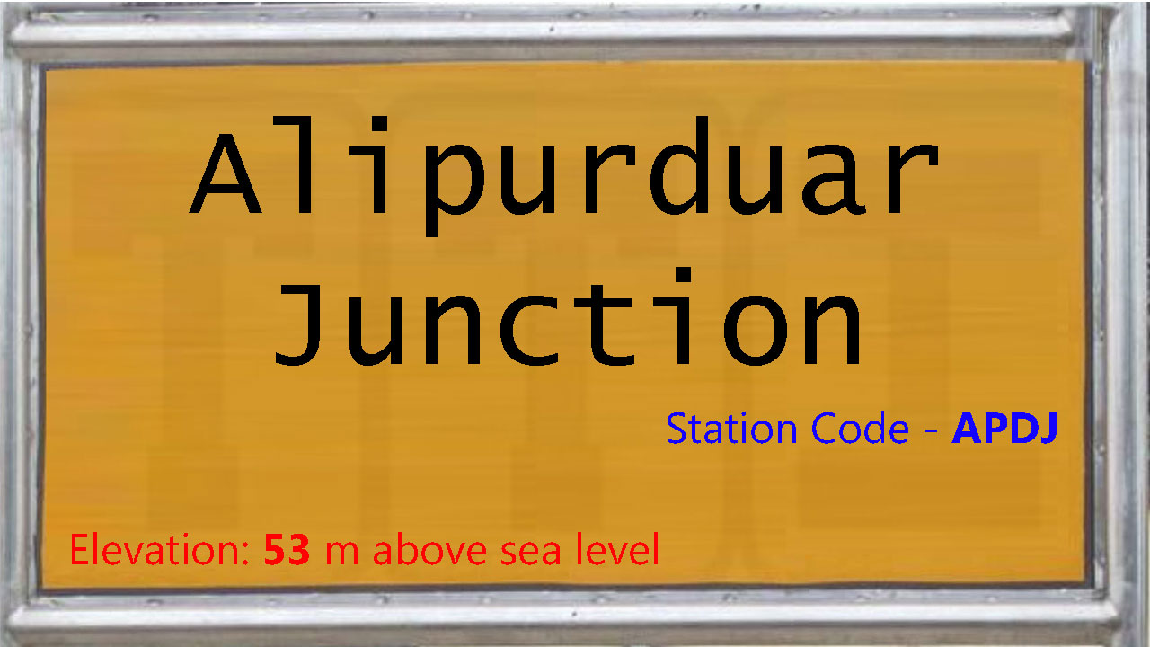 Alipurduar Junction Alipurduar Junction