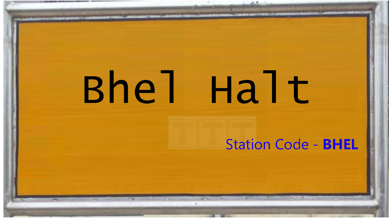 Bhel Halt Bhel Halt