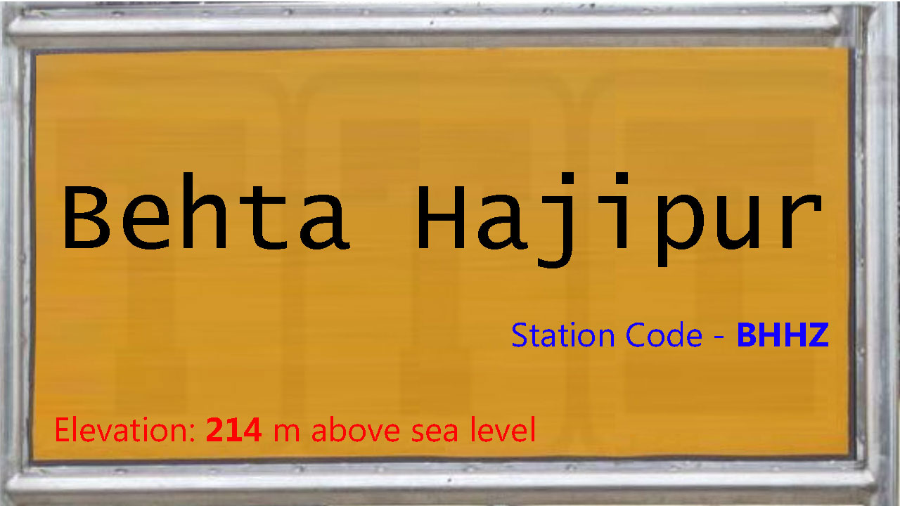 Behta Hajipur Behta Hajipur