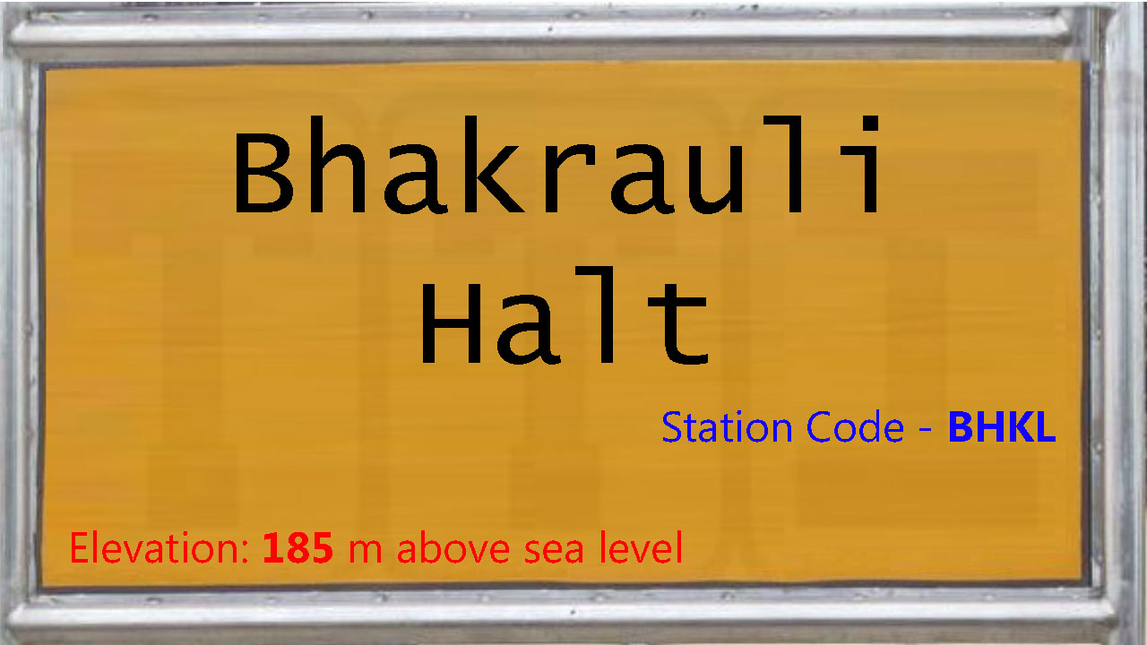 Bhakrauli Halt Bhakrauli Halt