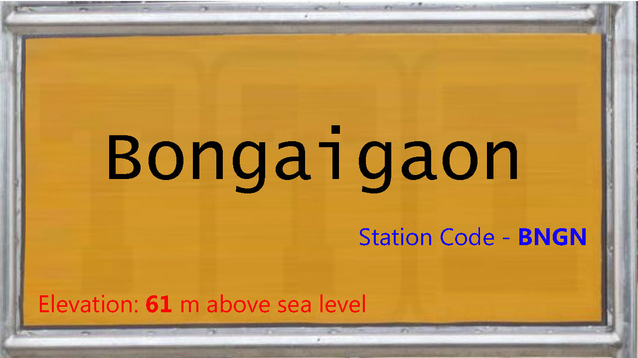 Bongaigaon Bongaigaon