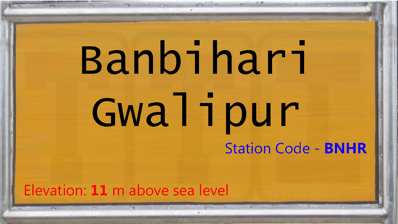 Banbihari - Gwalipur Banbihari - Gwalipur