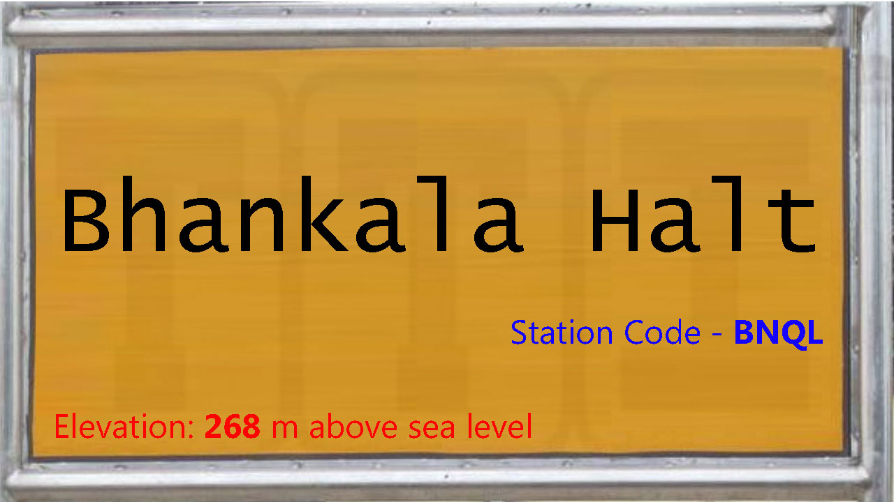 Bhankala Halt Bhankala Halt
