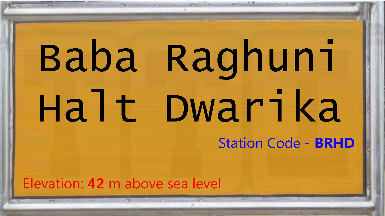 Baba Raghuni Halt Dwarika Baba Raghuni Halt Dwarika