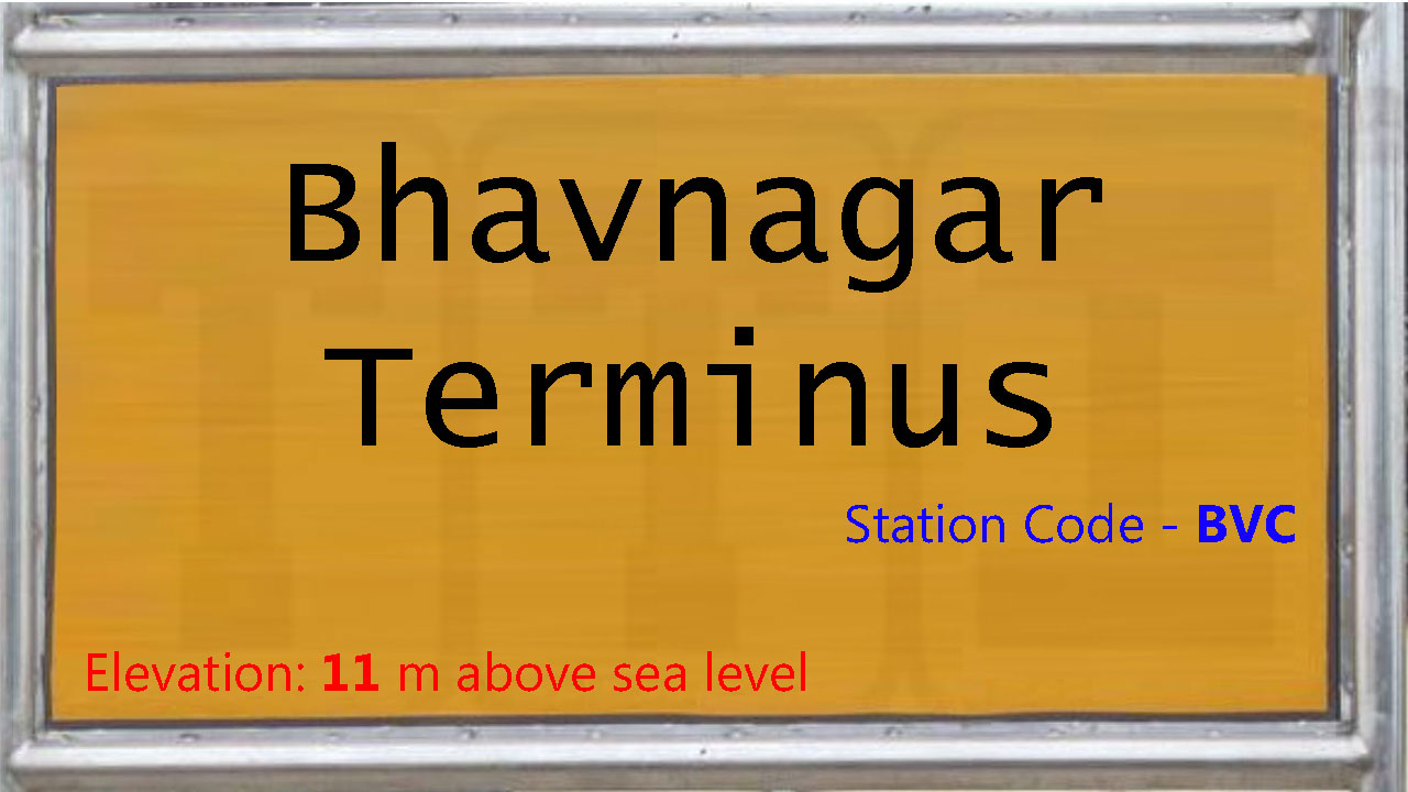 Bhavnagar Terminus Bhavnagar Terminus