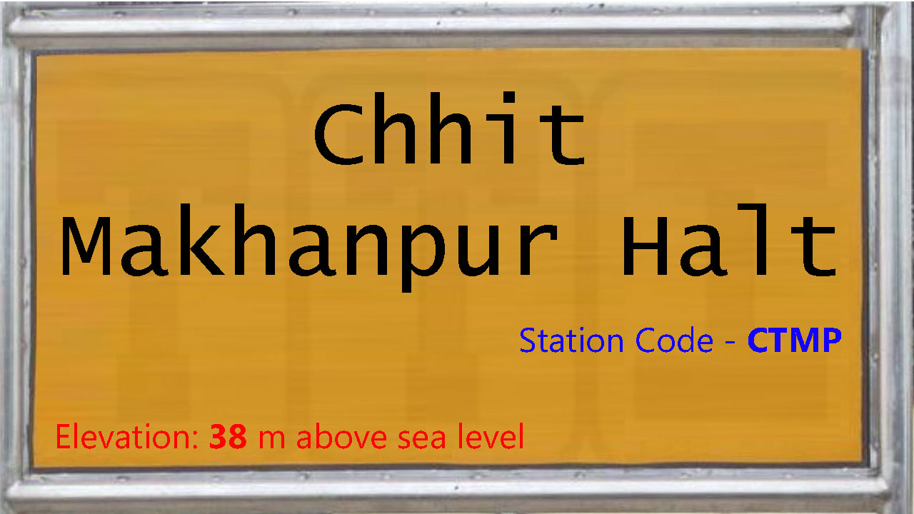 Chhit Makhanpur Halt Chhit Makhanpur Halt