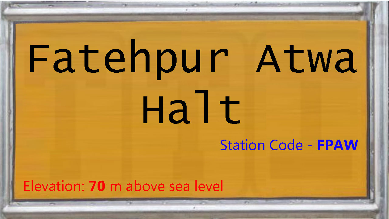 Fatehpur Atwa Halt Fatehpur Atwa Halt