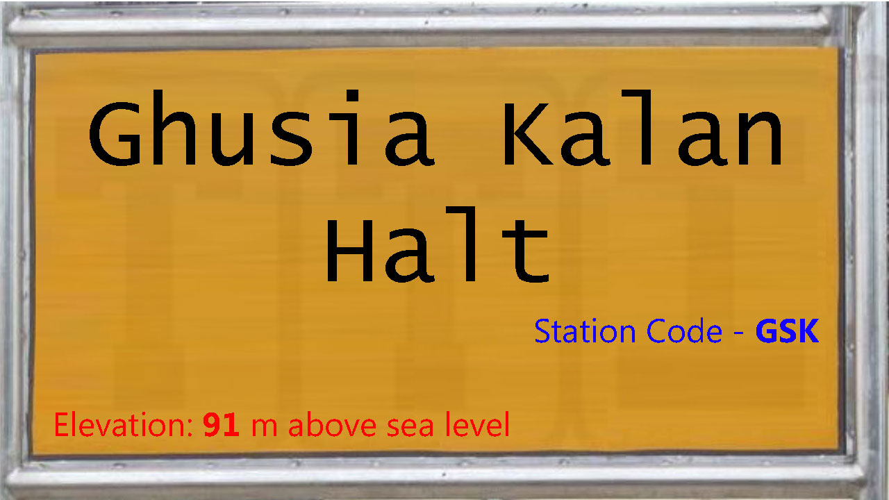 Ghusia Kalan Halt