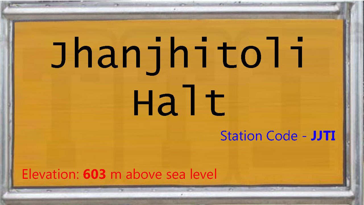 Jhanjhitoli Halt Jhanjhitoli Halt
