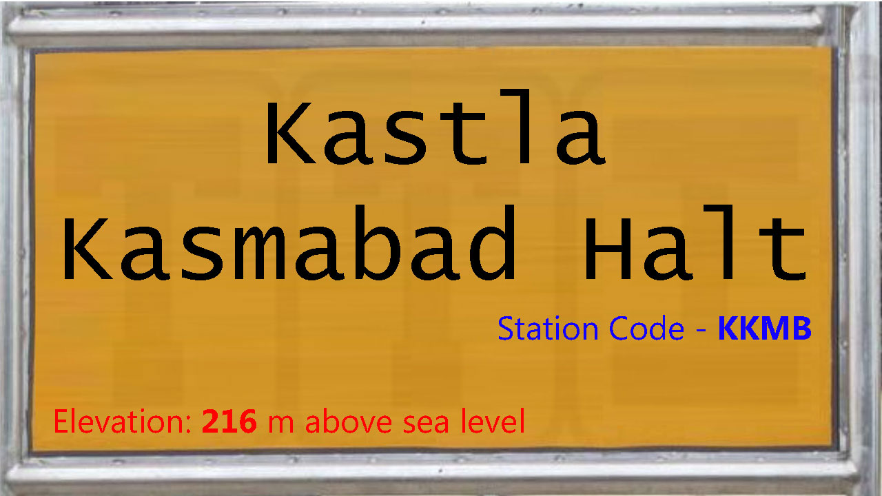 Kastla Kasmabad Halt