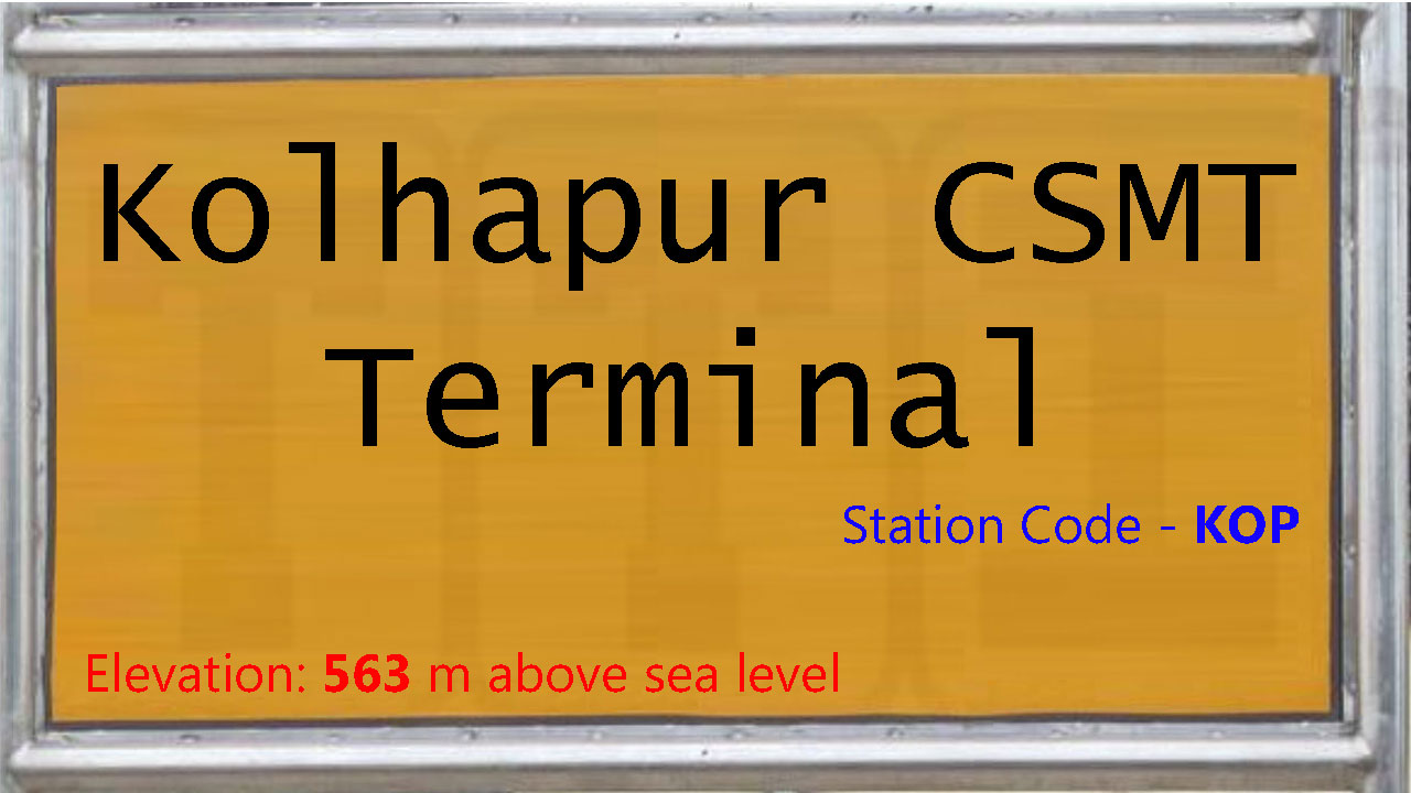 Kolhapur CSMT Terminal Kolhapur CSMT Terminal