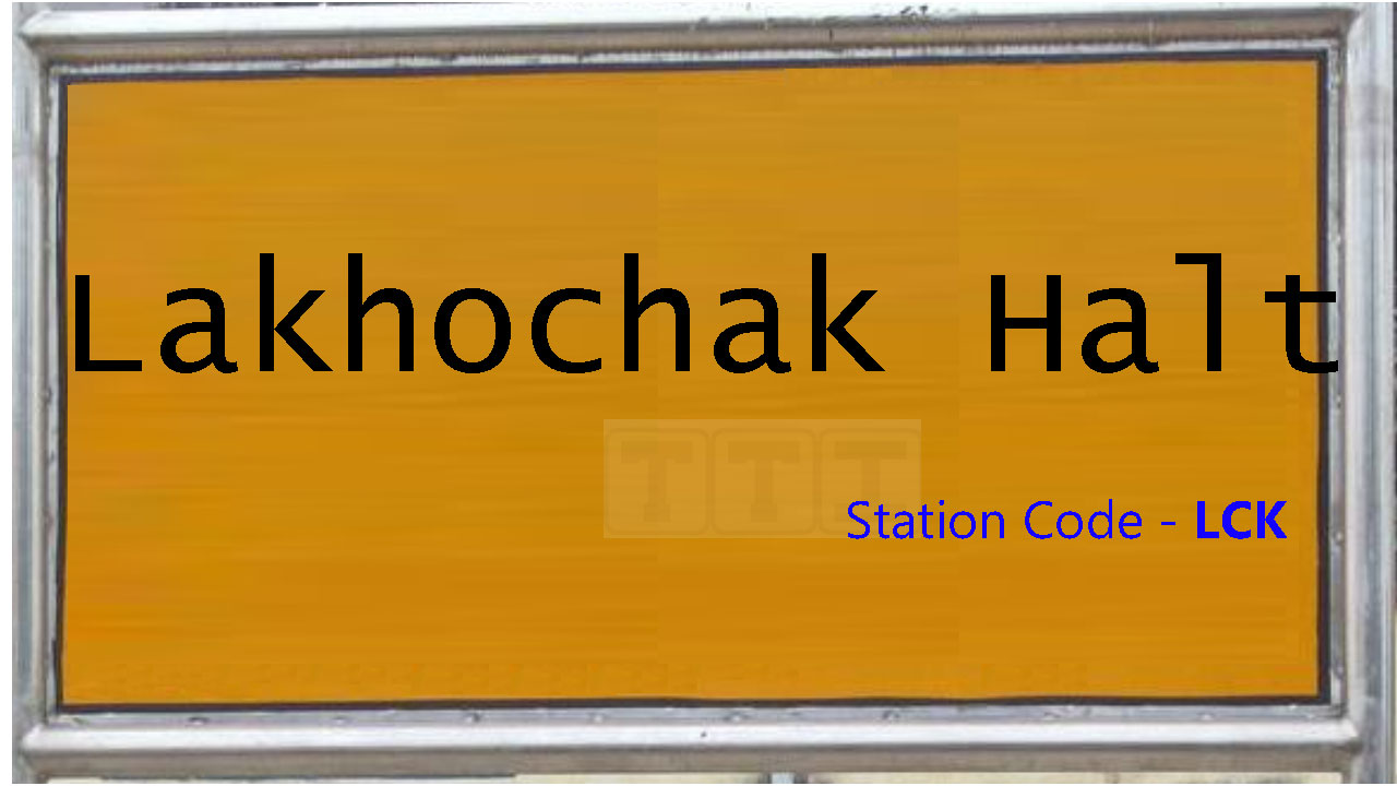 Lakhochak Halt