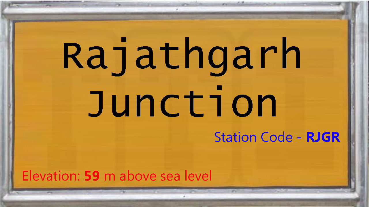 Rajathgarh Junction Rajathgarh Junction