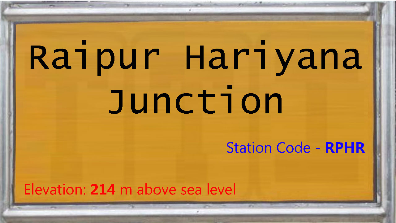 Raipur Hariyana Junction Raipur Hariyana Junction