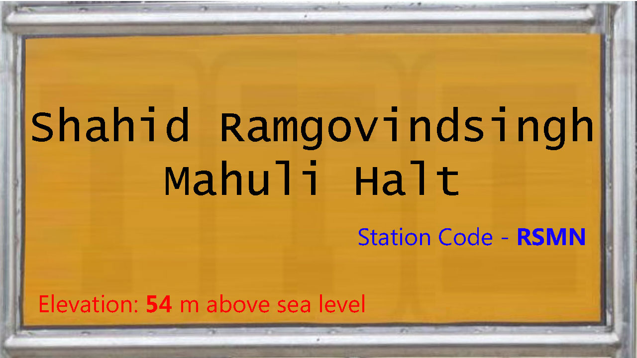 Shahid Ramgovindsingh Mahuli Halt