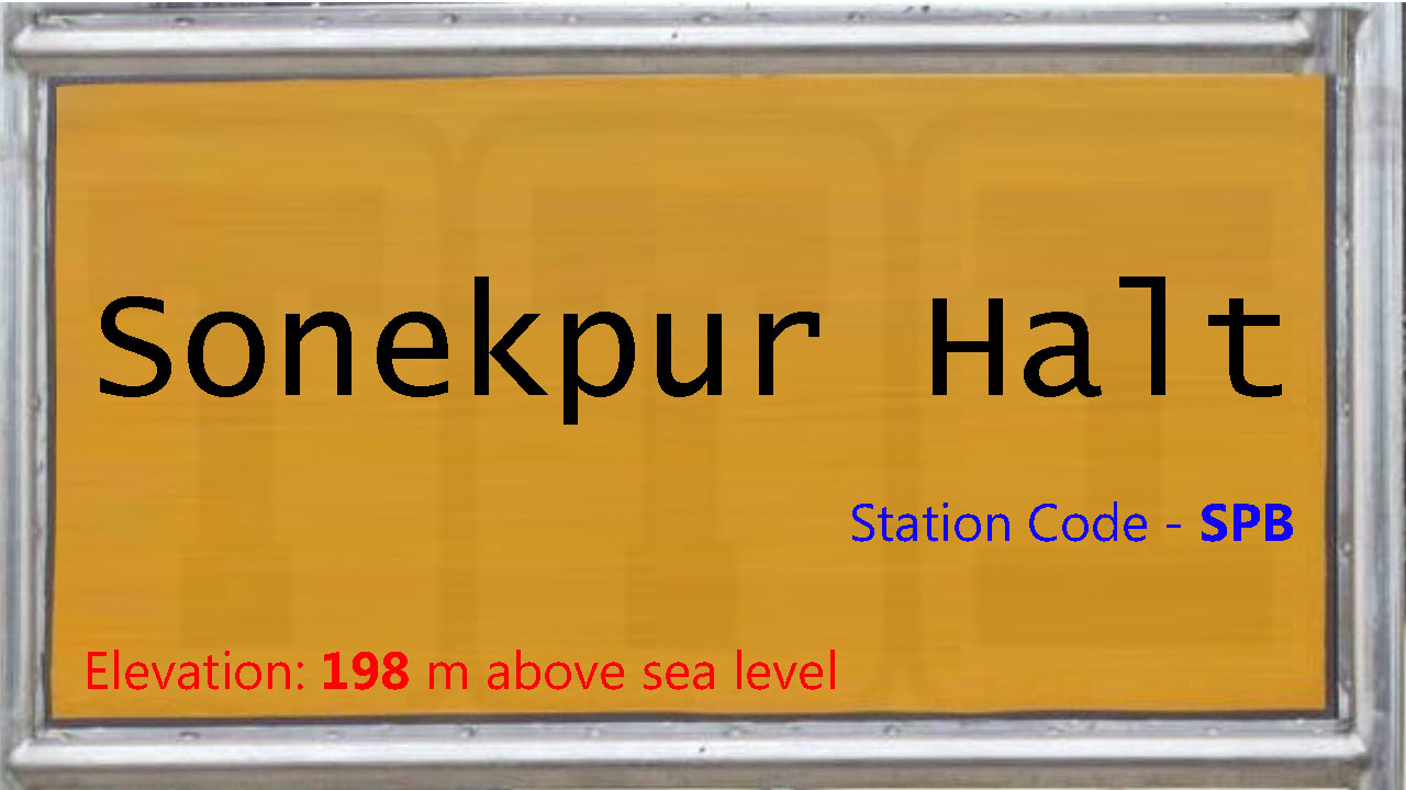 Sonekpur Halt Sonekpur Halt