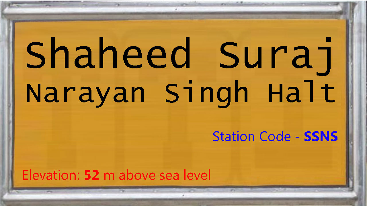 Shaheed Suraj Narayan Singh Halt Shaheed Suraj Narayan Singh Halt