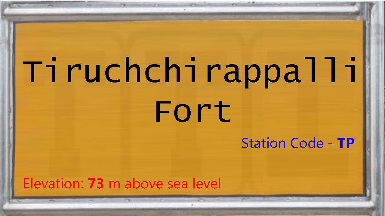 Tiruchchirappalli Fort Tiruchchirappalli Fort