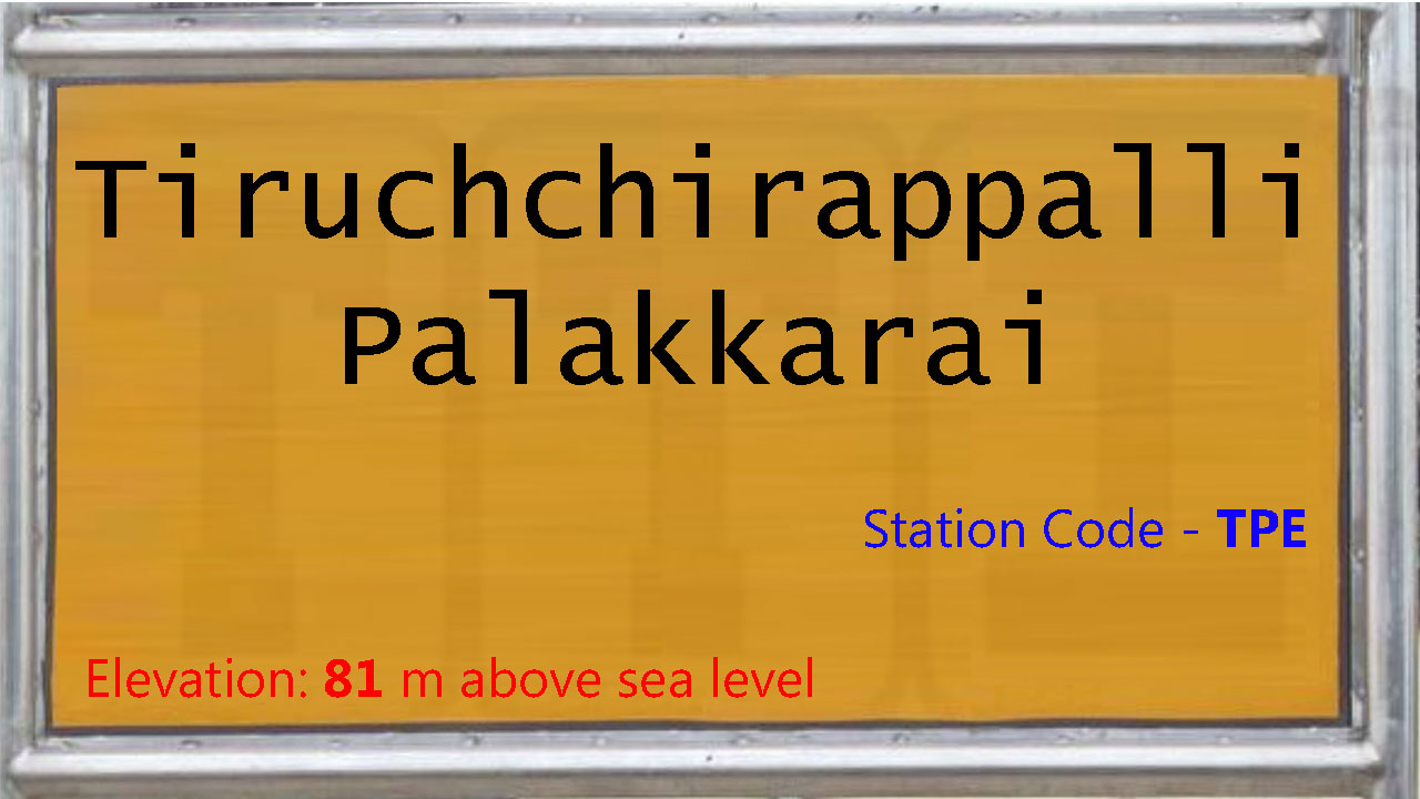Tiruchchirappalli Palakkarai Tiruchchirappalli Palakkarai