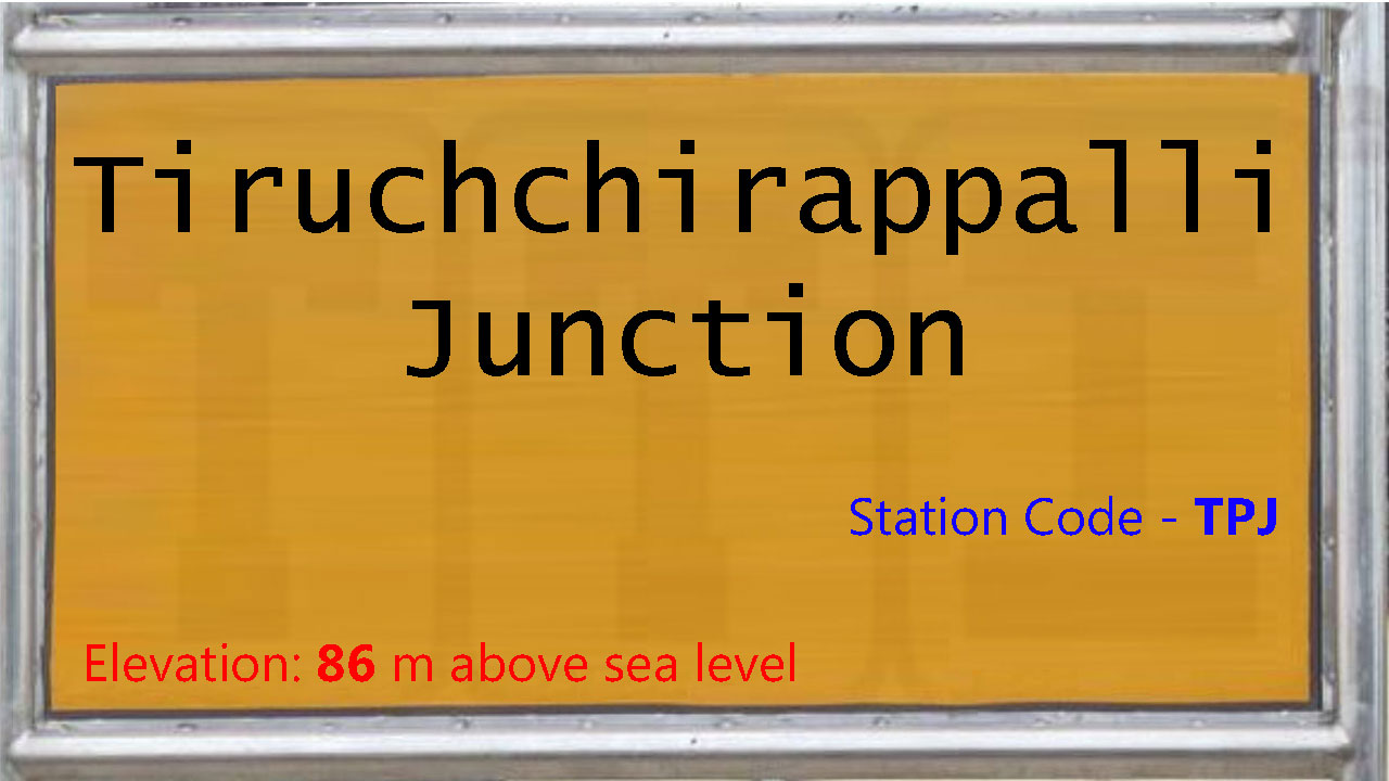 Tiruchchirappalli Junction Tiruchchirappalli Junction