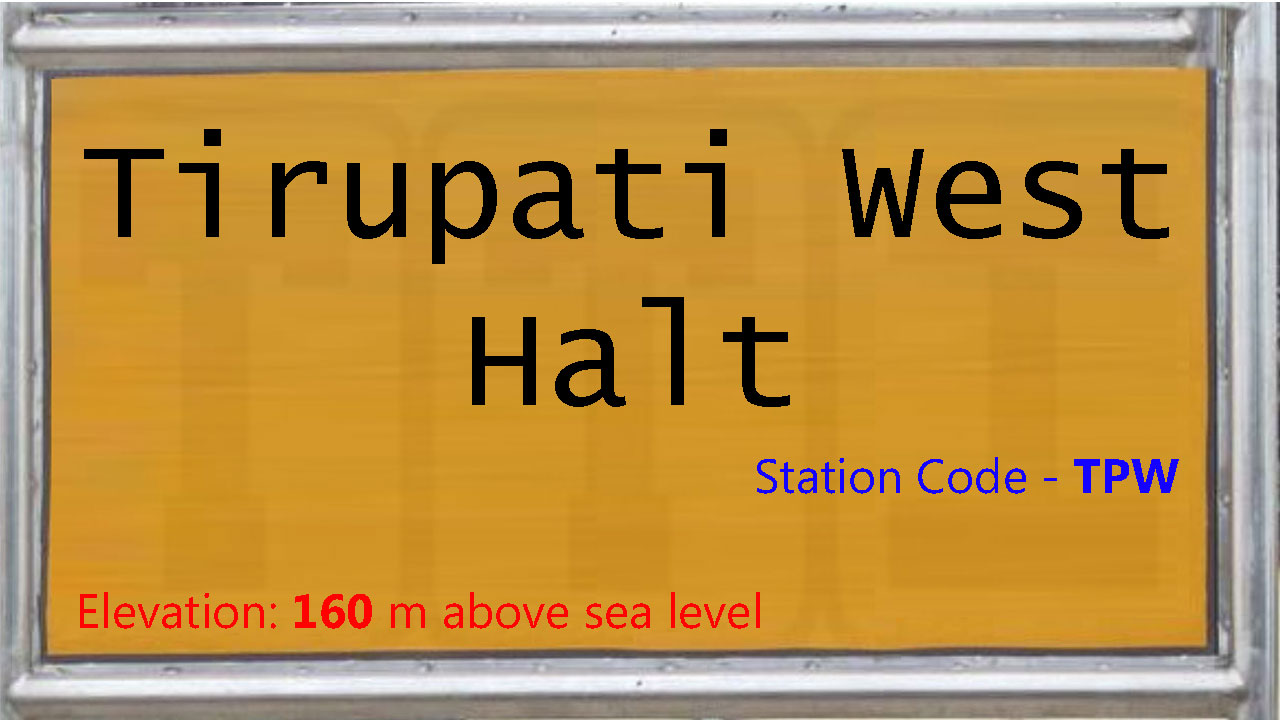 Tirupati West Halt Tirupati West Halt