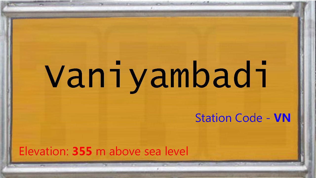 Vaniyambadi Vaniyambadi