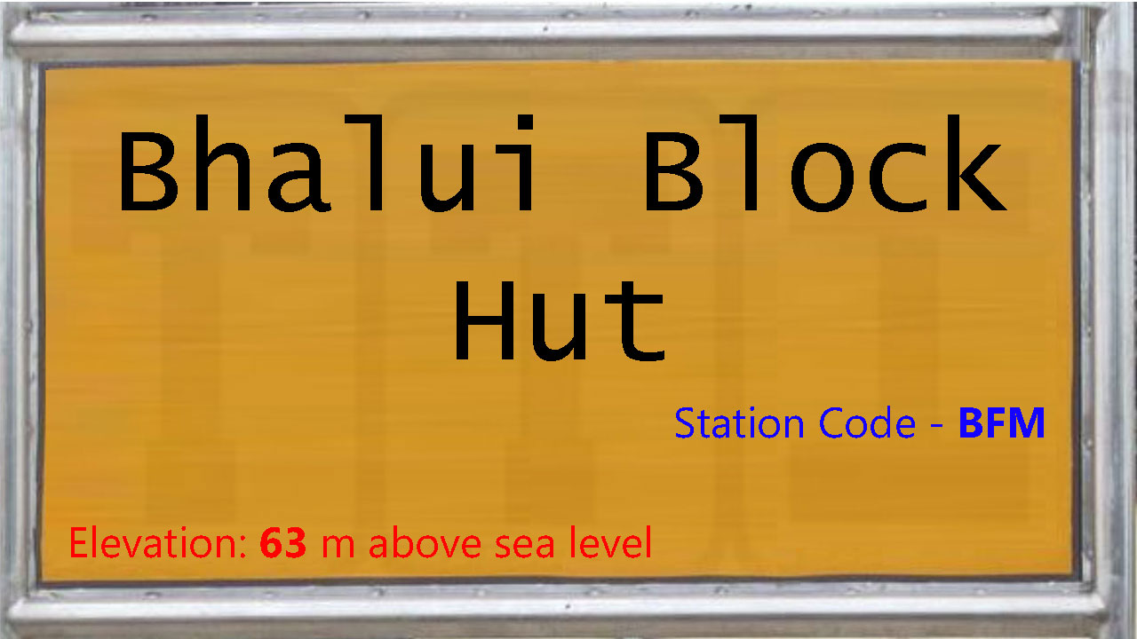 Bhalui Block Hut