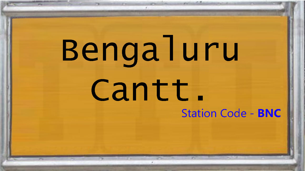 Bengaluru Cantt.
