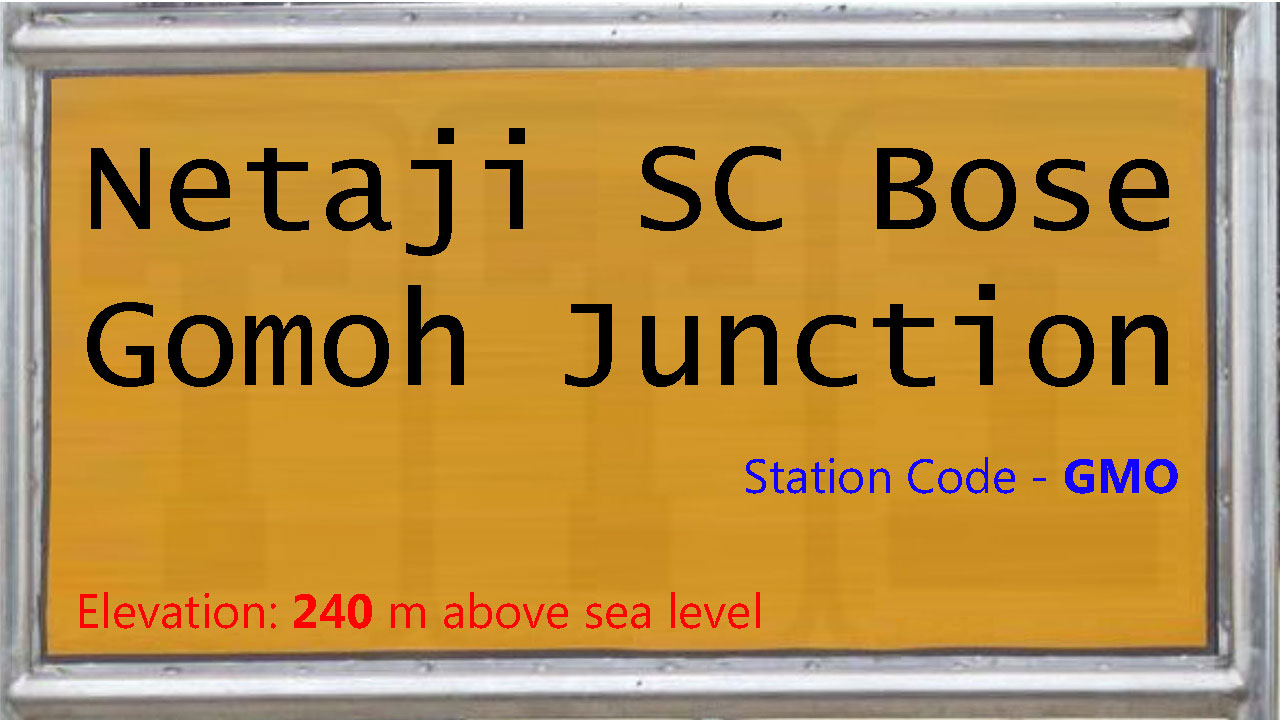 Netaji SC Bose Gomoh Junction