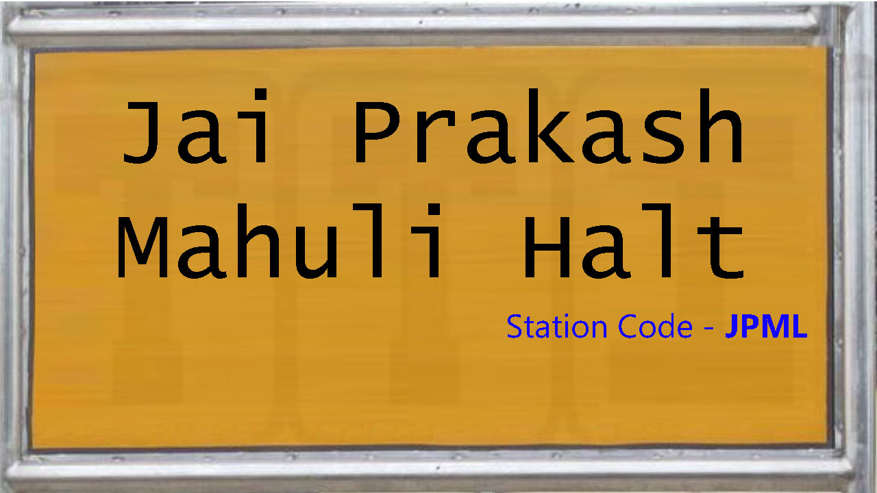 Jai Prakash Mahuli Halt