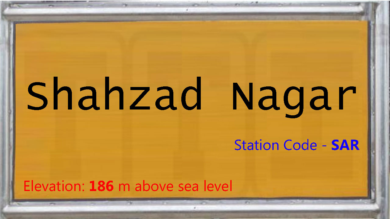 SAR / Shahzad Nagar Railway Station Train Arrival / Departure Timings
